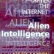 After the Internet: Alien Intelligence